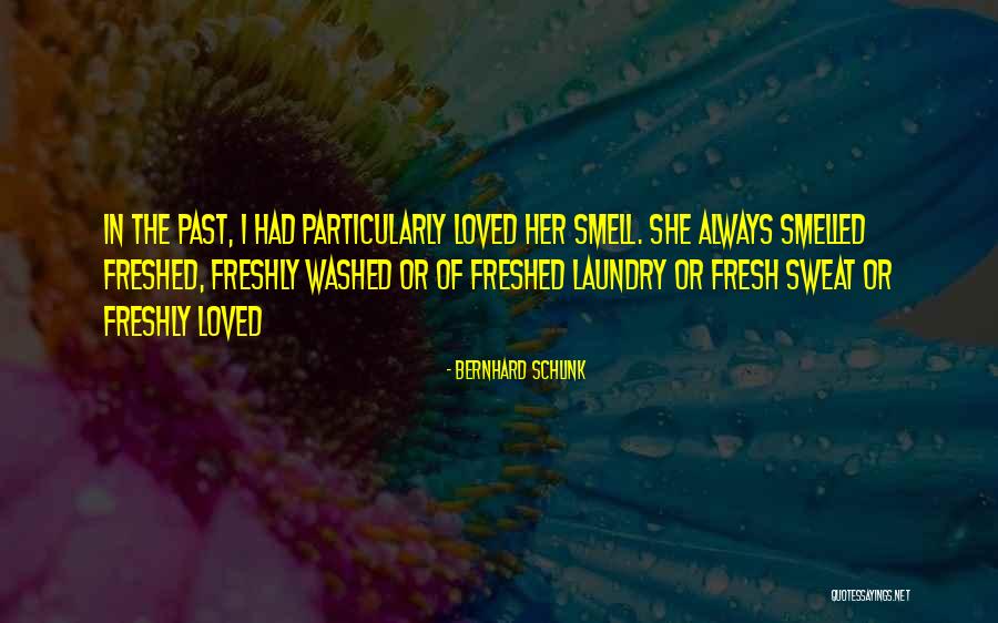 Fresh Laundry Quotes By Bernhard Schlink Fresh Laundry Quotes By Bernhard Schlink
