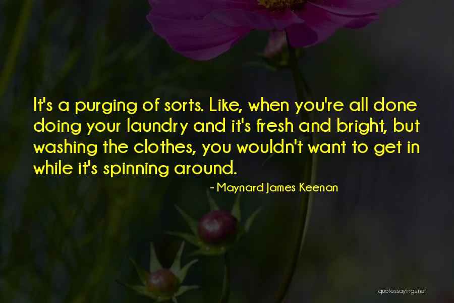 Fresh Laundry Quotes By Maynard James Keenan Fresh Laundry Quotes By Maynard James Keenan