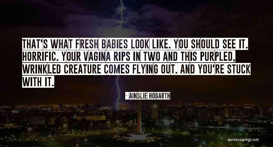 Fresh Look Quotes By Ainslie Hogarth Fresh Look Quotes By Ainslie Hogarth