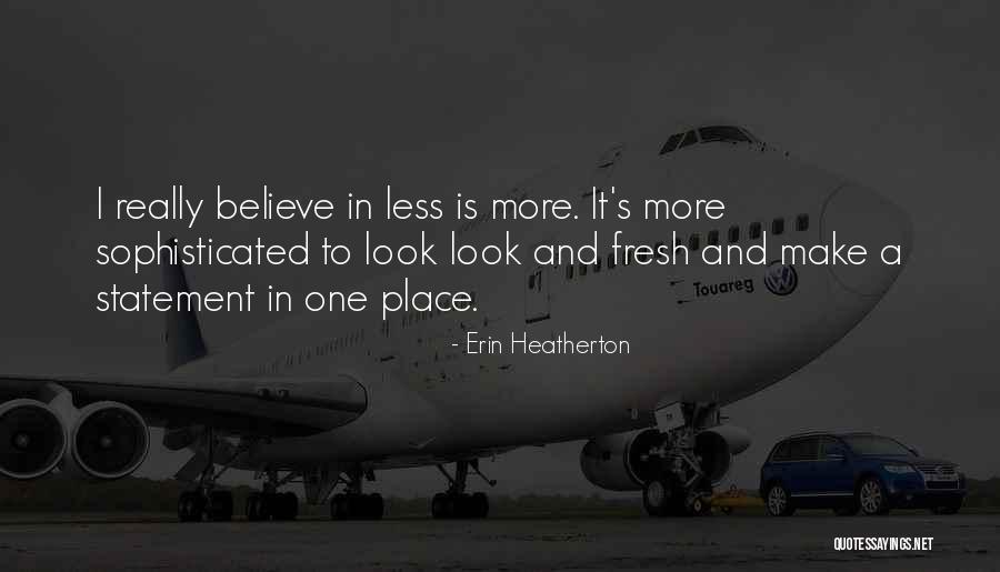 Fresh Look Quotes By Erin Heatherton Fresh Look Quotes By Erin Heatherton