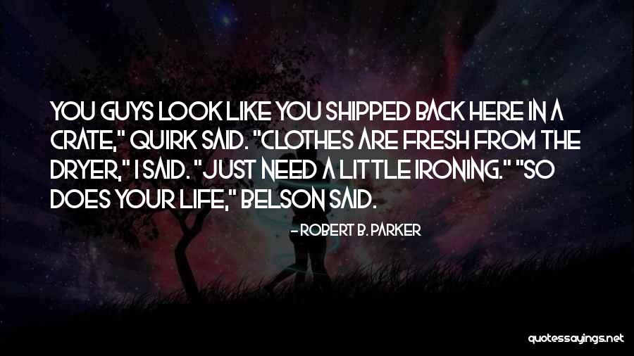 Fresh Look Quotes By Robert B. Parker Fresh Look Quotes By Robert B. Parker