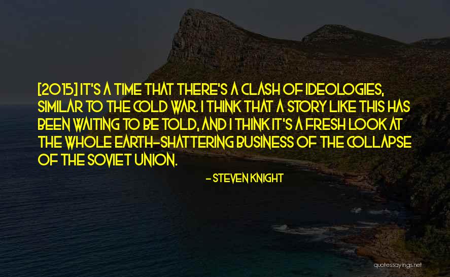 Fresh Look Quotes By Steven Knight Fresh Look Quotes By Steven Knight