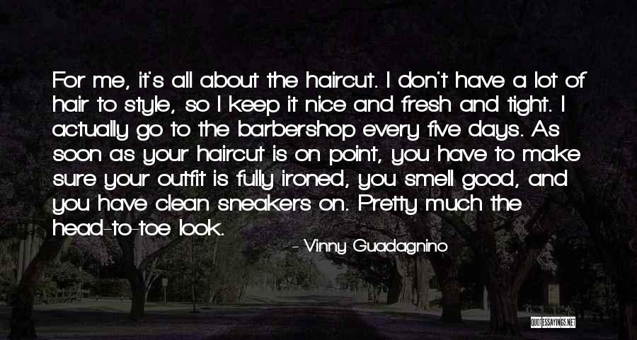 Fresh Look Quotes By Vinny Guadagnino