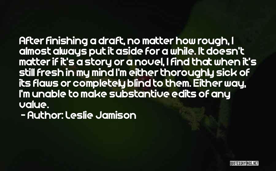 Fresh Mind Matter Quotes By Leslie Jamison
