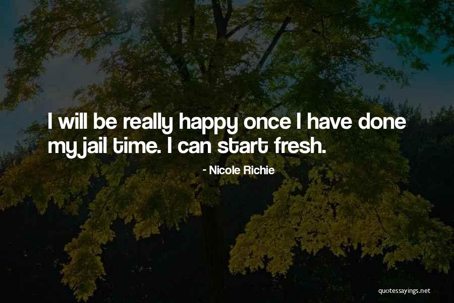 Fresh Out Of Jail Quotes By Nicole Richie Fresh Out Of Jail Quotes By Nicole Richie