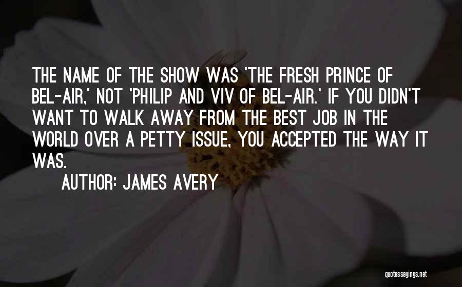 Fresh Prince Will Quotes By James Avery