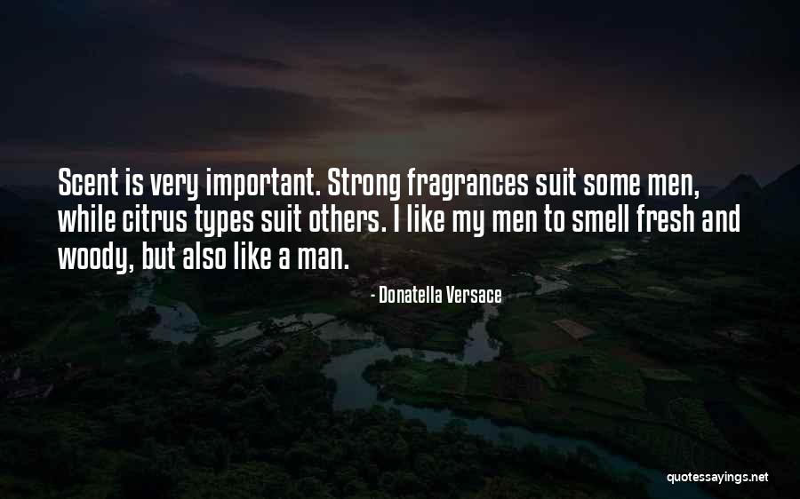 Fresh Scent Quotes By Donatella Versace Fresh Scent Quotes By Donatella Versace