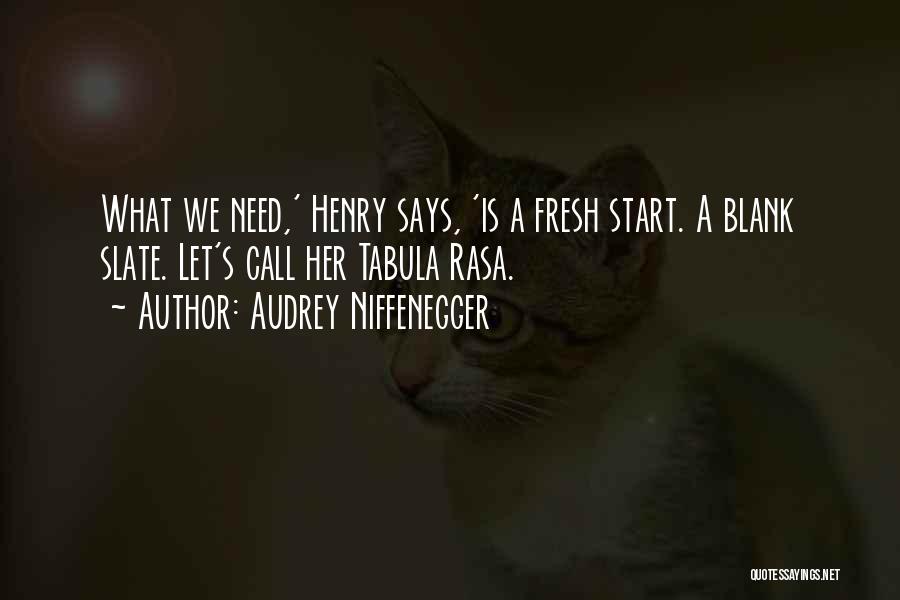 Fresh Slate Quotes By Audrey Niffenegger