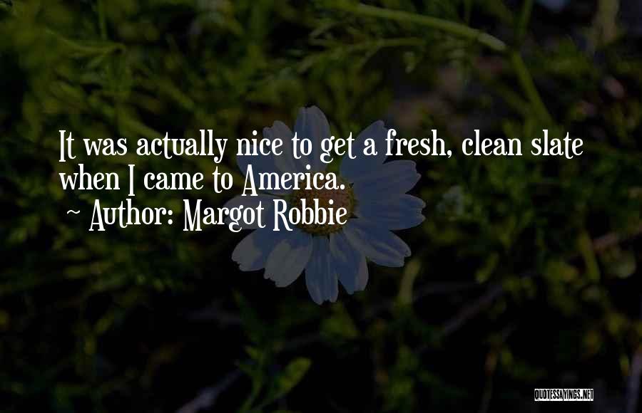 Fresh Slate Quotes By Margot Robbie