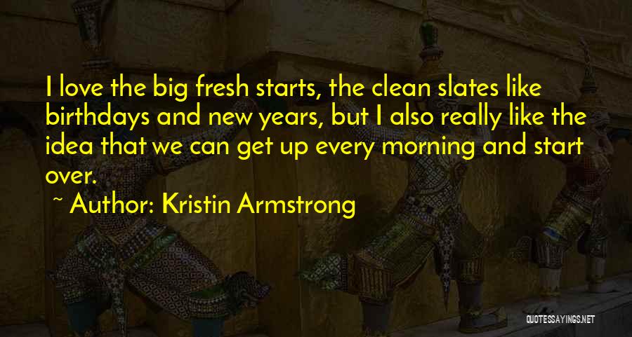 Fresh Start Quotes By Kristin Armstrong