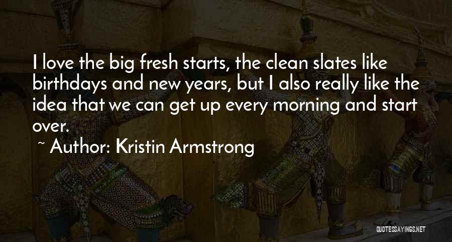 Fresh Start With Love Quotes By Kristin Armstrong