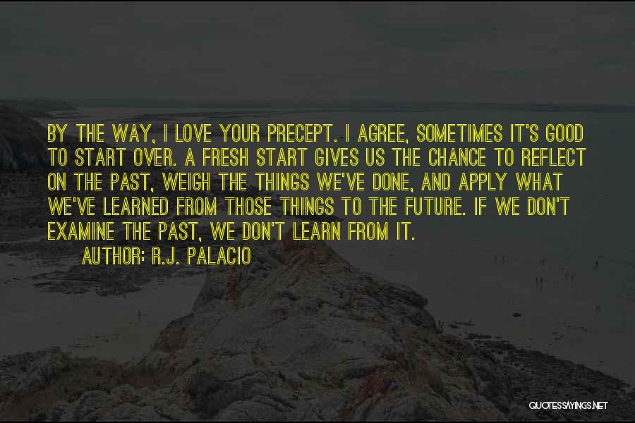 Fresh Start With Love Quotes By R.J. Palacio