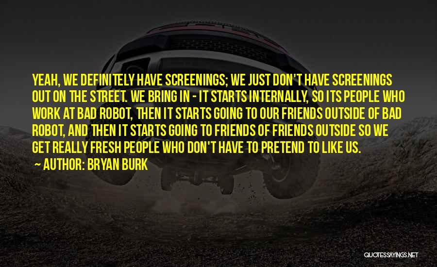 Fresh Starts Quotes By Bryan Burk