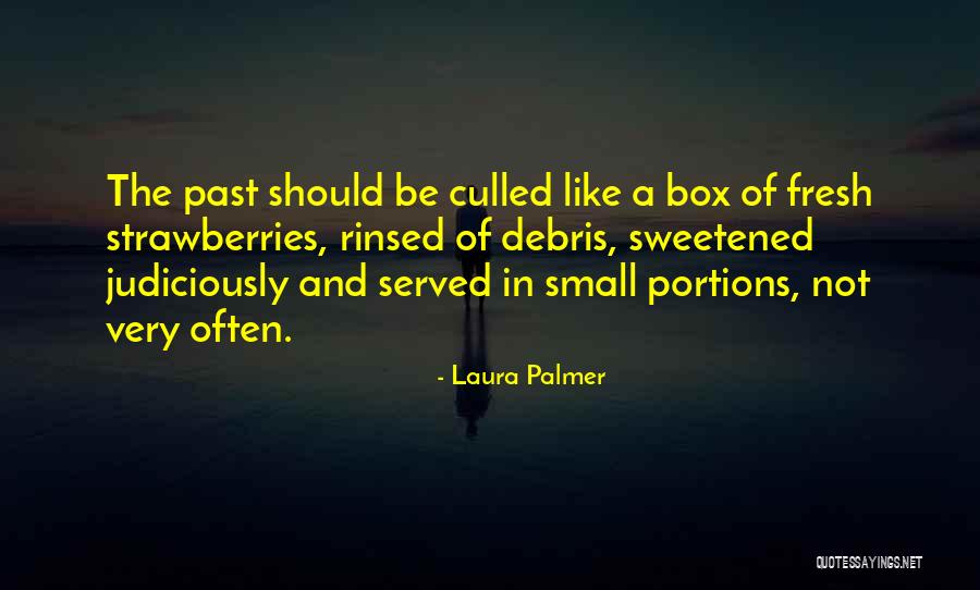 Fresh Strawberries Quotes By Laura Palmer Fresh Strawberries Quotes By Laura Palmer