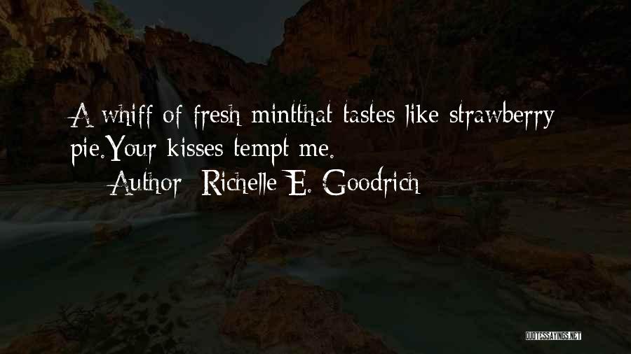 Fresh Strawberry Quotes By Richelle E. Goodrich