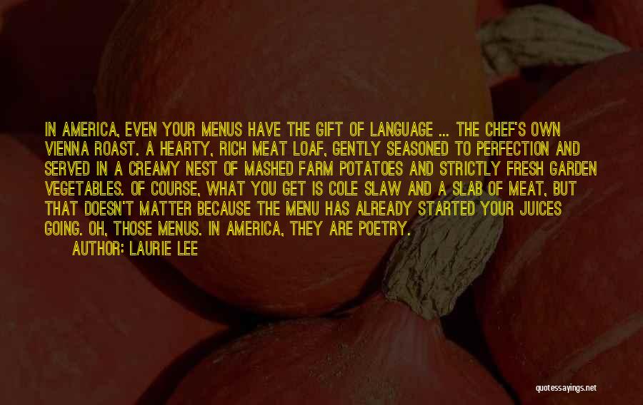 Fresh Vegetables Quotes By Laurie Lee