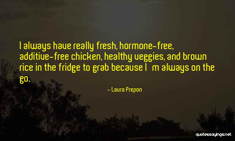 Fresh Veggies Quotes By Laura Prepon Fresh Veggies Quotes By Laura Prepon