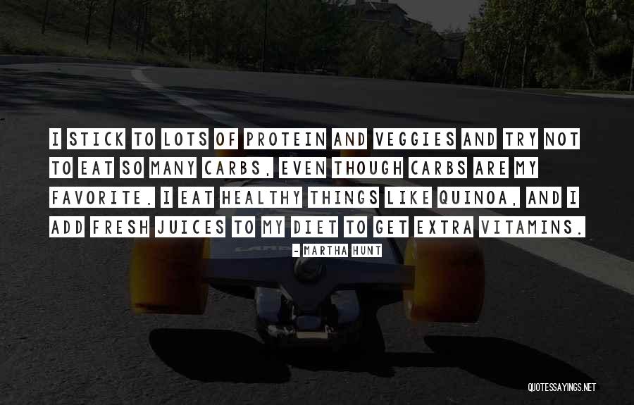 Fresh Veggies Quotes By Martha Hunt Fresh Veggies Quotes By Martha Hunt