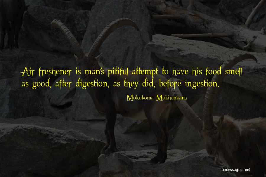 Freshener Quotes By Mokokoma Mokhonoana Freshener Quotes By Mokokoma Mokhonoana