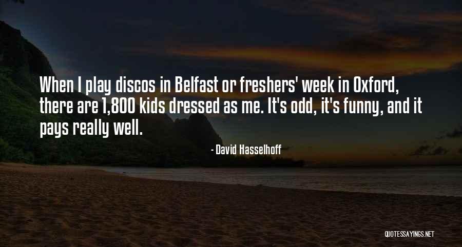 Freshers Welcome Quotes By David Hasselhoff