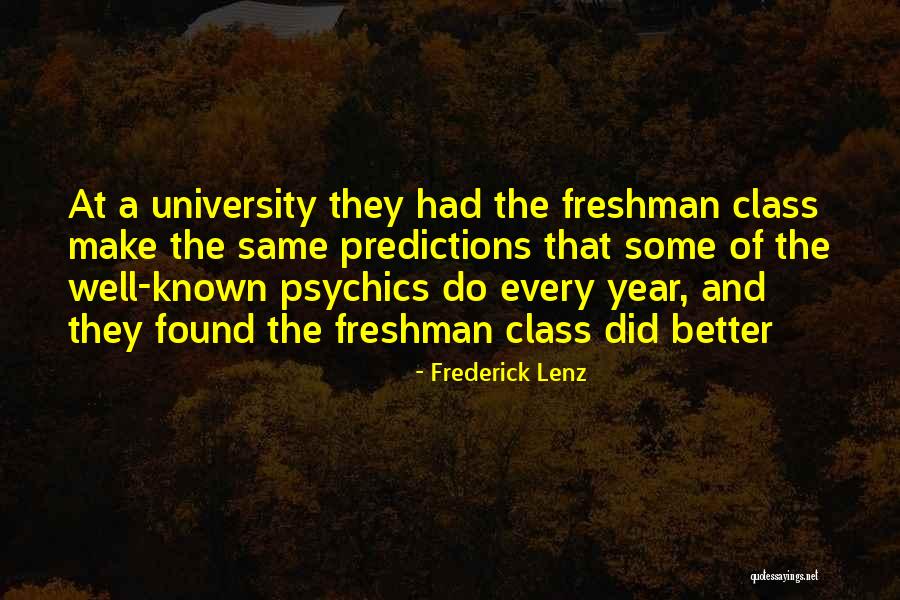 Freshman Class Quotes By Frederick Lenz Freshman Class Quotes By Frederick Lenz