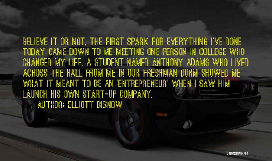 Freshman College Life Quotes By Elliott Bisnow