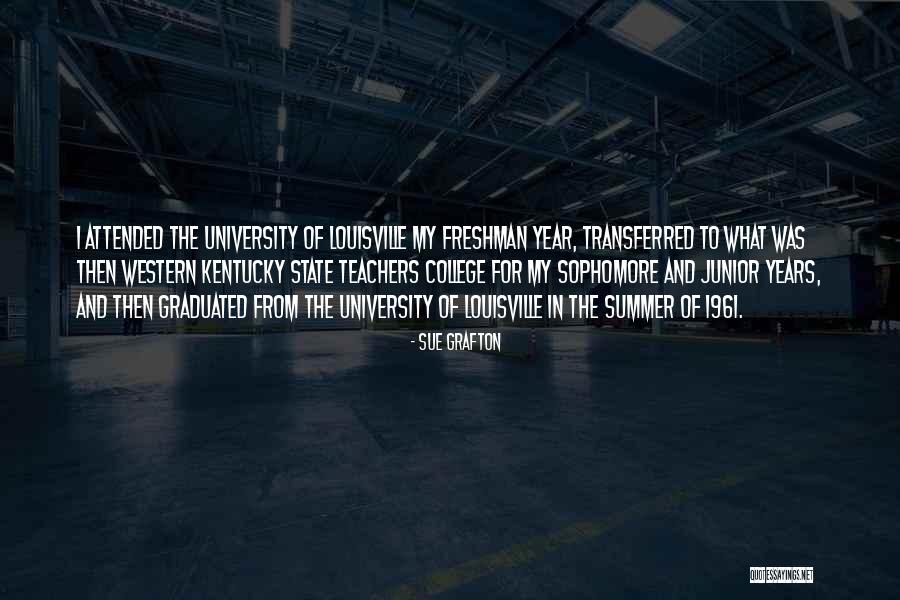 Freshman To Sophomore Quotes By Sue Grafton Freshman To Sophomore Quotes By Sue Grafton
