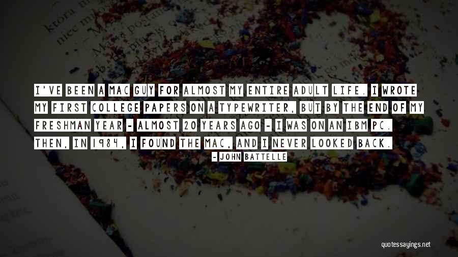 Freshman Year College Quotes By John Battelle Freshman Year College Quotes By John Battelle