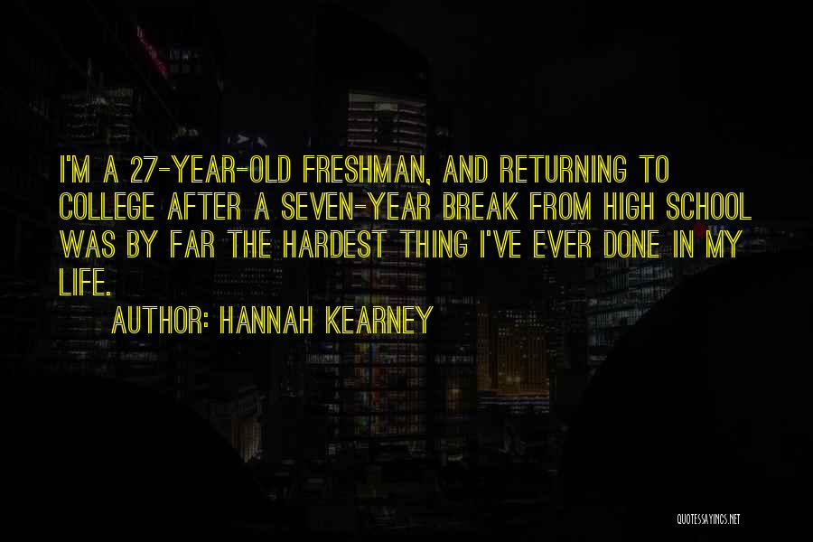 Freshman Year In College Quotes By Hannah Kearney