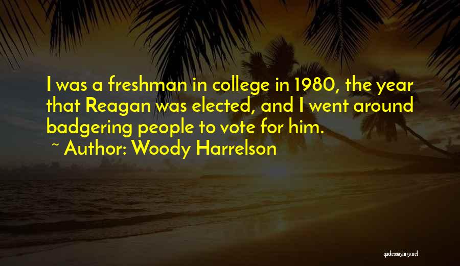Freshman Year In College Quotes By Woody Harrelson