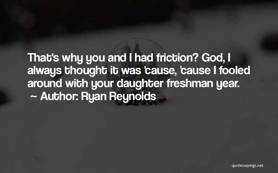 Freshman Year Over Quotes By Ryan Reynolds