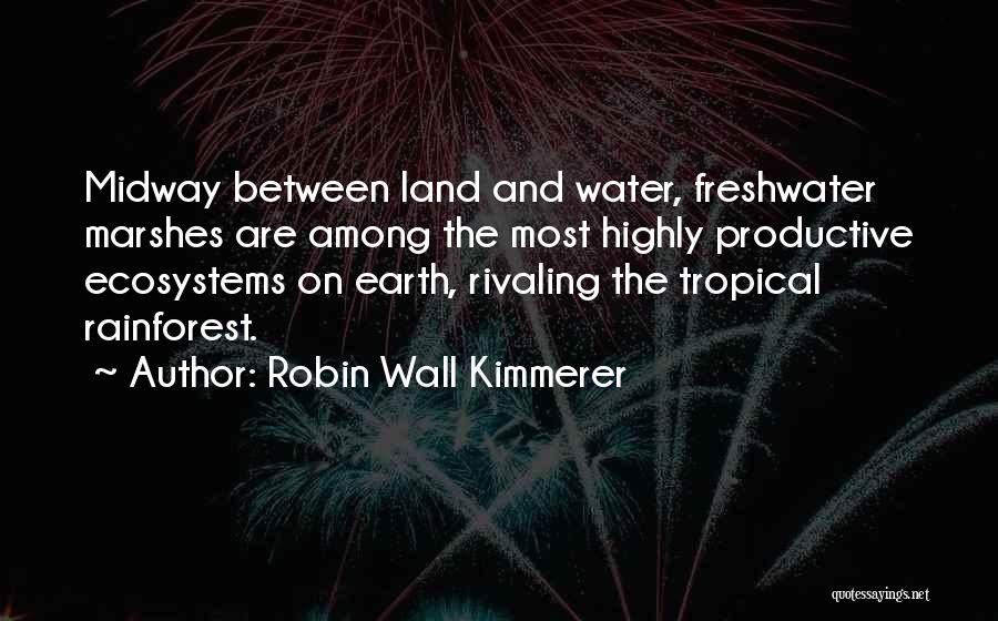 Freshwater Quotes By Robin Wall Kimmerer