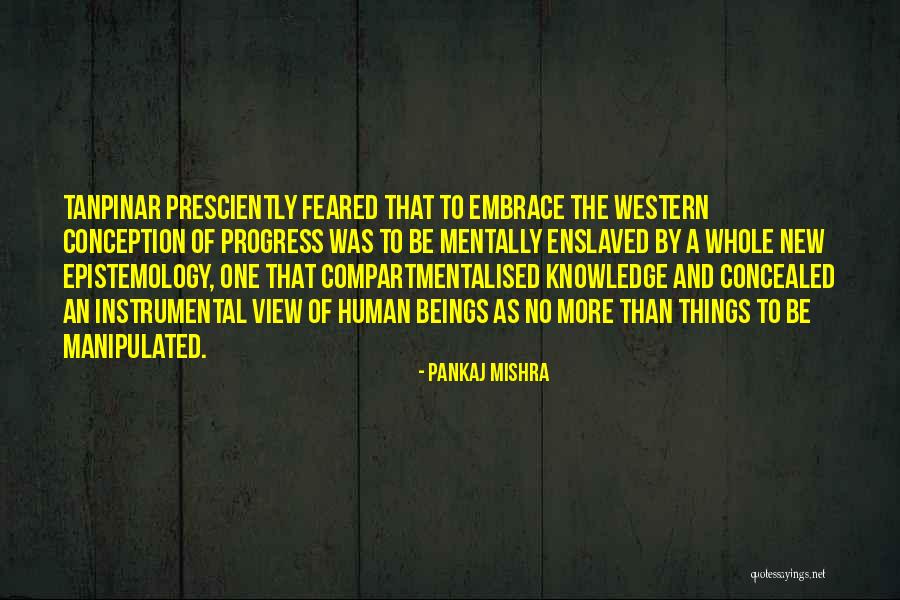 Fresolone Ceramic Quotes By Pankaj Mishra Fresolone Ceramic Quotes By Pankaj Mishra