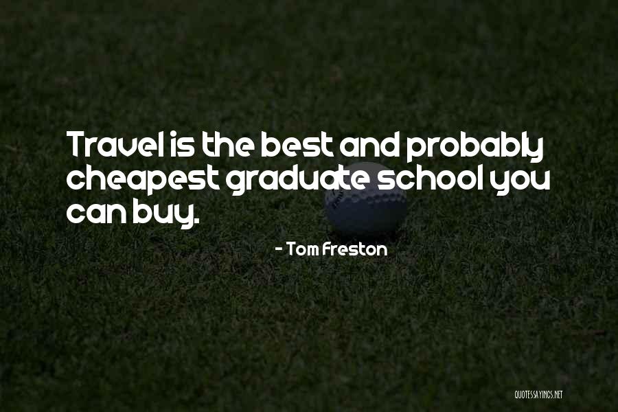 Freston Quotes By Tom Freston