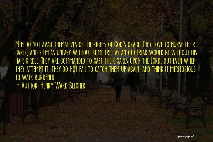 Fret Not Quotes By Henry Ward Beecher