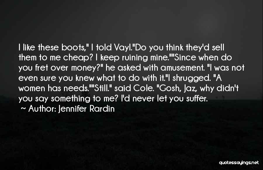 Fret Not Quotes By Jennifer Rardin