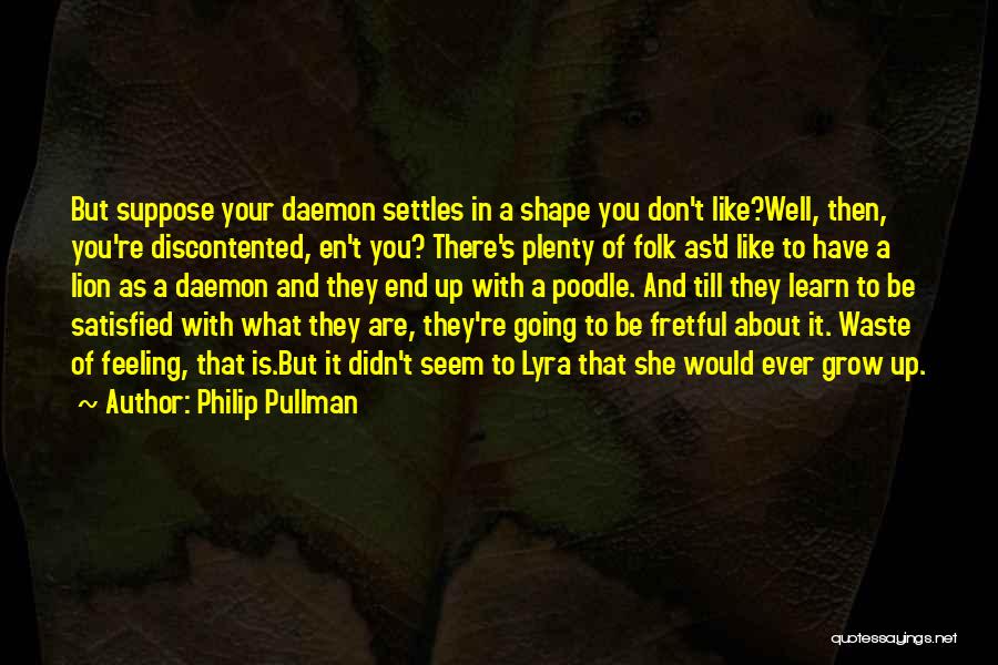 Fretful Quotes By Philip Pullman