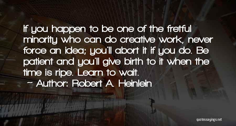 Fretful Quotes By Robert A. Heinlein