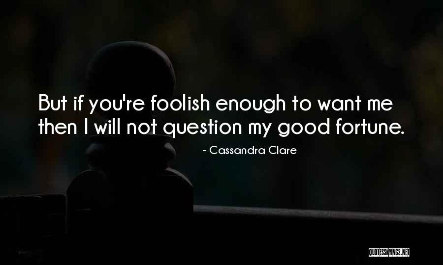 Fretful Types Quotes By Cassandra Clare