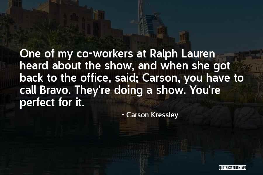 Fretzie Condevillamar Quotes By Carson Kressley