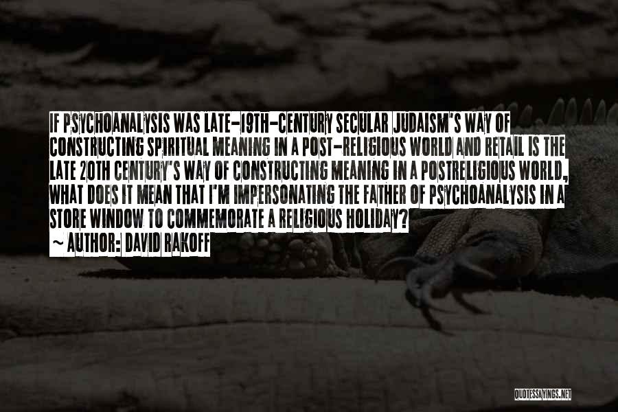 Freud Psychoanalysis Quotes By David Rakoff