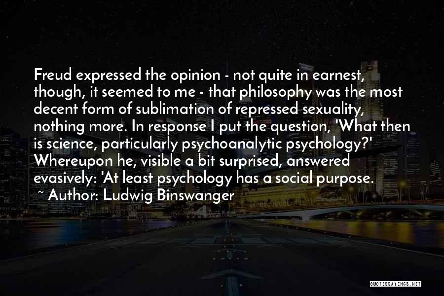 Freud Psychoanalysis Quotes By Ludwig Binswanger