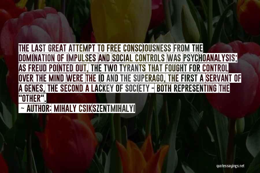 Freud Psychoanalysis Quotes By Mihaly Csikszentmihalyi