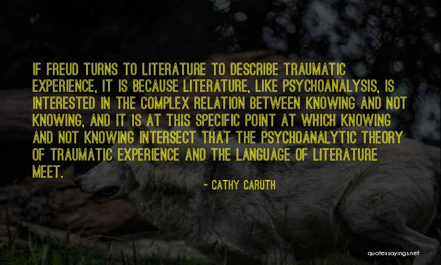 Freud Psychoanalytic Quotes By Cathy Caruth Freud Psychoanalytic Quotes By Cathy Caruth