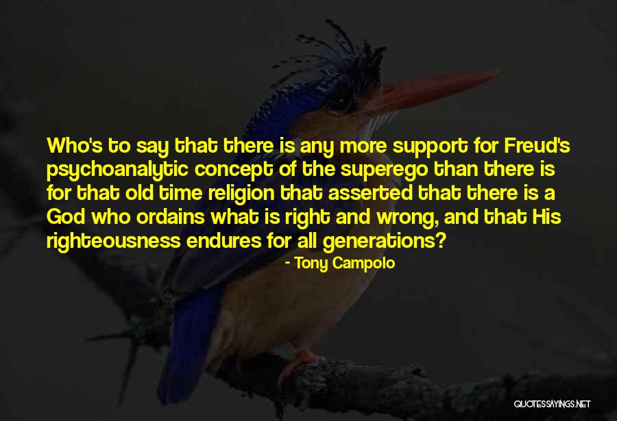 Freud Psychoanalytic Quotes By Tony Campolo Freud Psychoanalytic Quotes By Tony Campolo