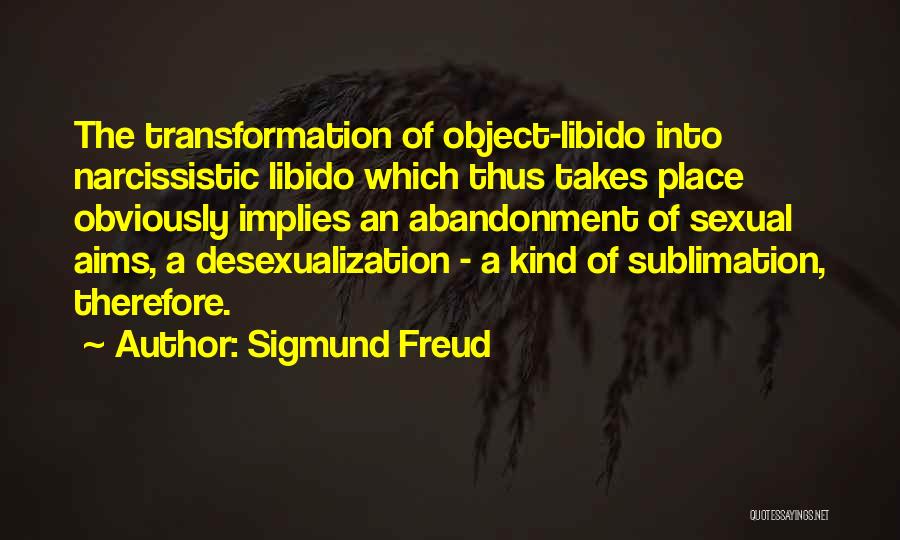 Freud Sublimation Quotes By Sigmund Freud