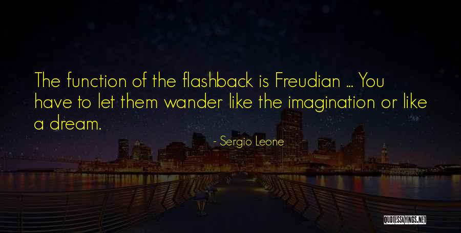 Freudian Dream Quotes By Sergio Leone Freudian Dream Quotes By Sergio Leone
