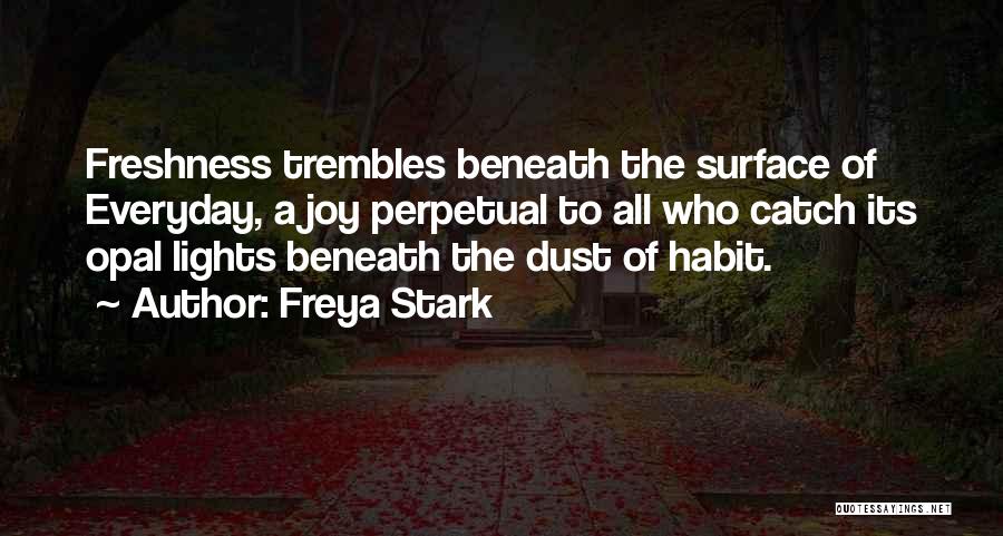 Freya Quotes By Freya Stark