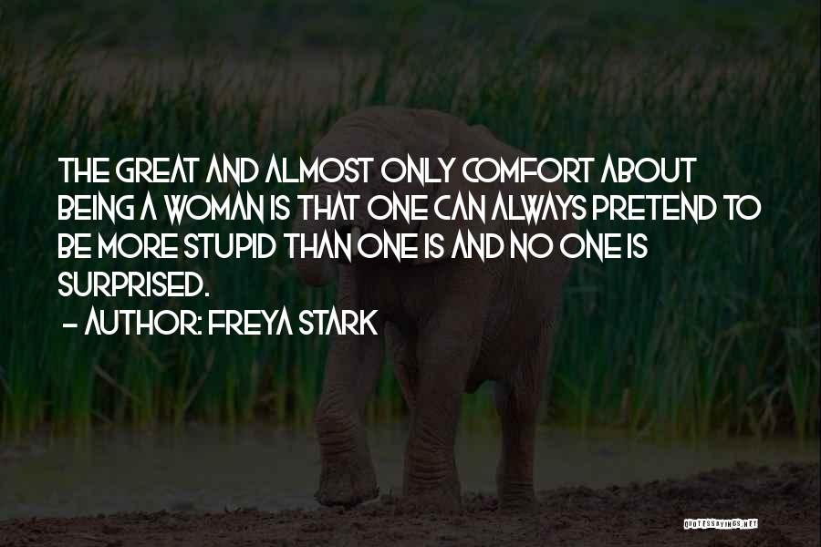 Freya Quotes By Freya Stark