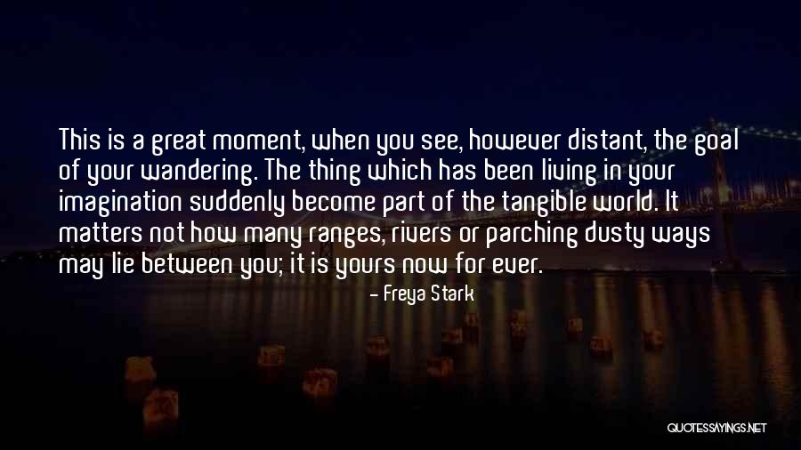 Freya Stark Quotes 1146818 Freya Stark Quotes 1146818